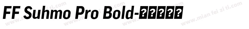 FF Suhmo Pro Bold字体转换